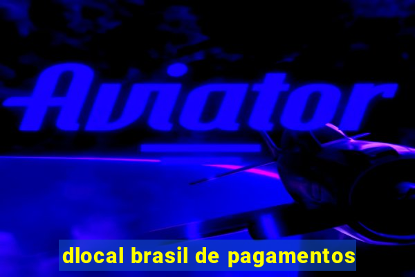 dlocal brasil de pagamentos